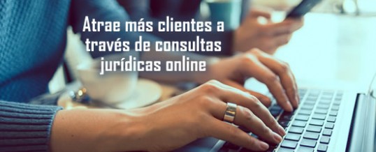 Atrae más clientes a través de consultas jurídicas online